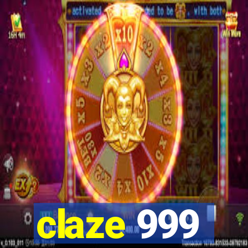 claze 999